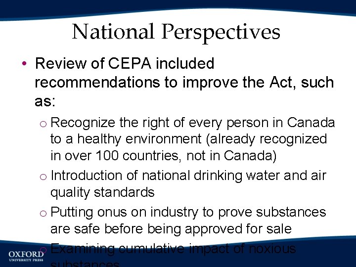 National Perspectives • Review of CEPA included recommendations to improve the Act, such as: