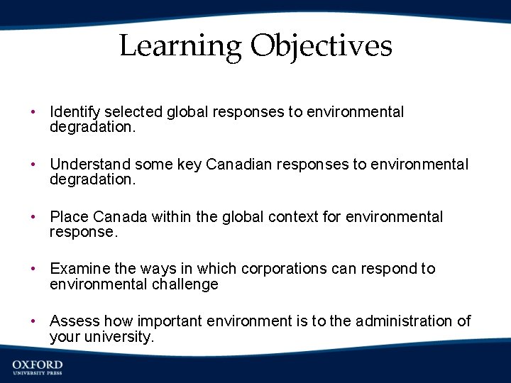 Learning Objectives • Identify selected global responses to environmental degradation. • Understand some key
