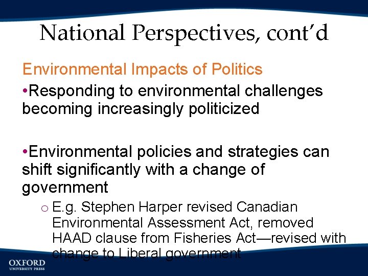 National Perspectives, cont’d Environmental Impacts of Politics • Responding to environmental challenges becoming increasingly