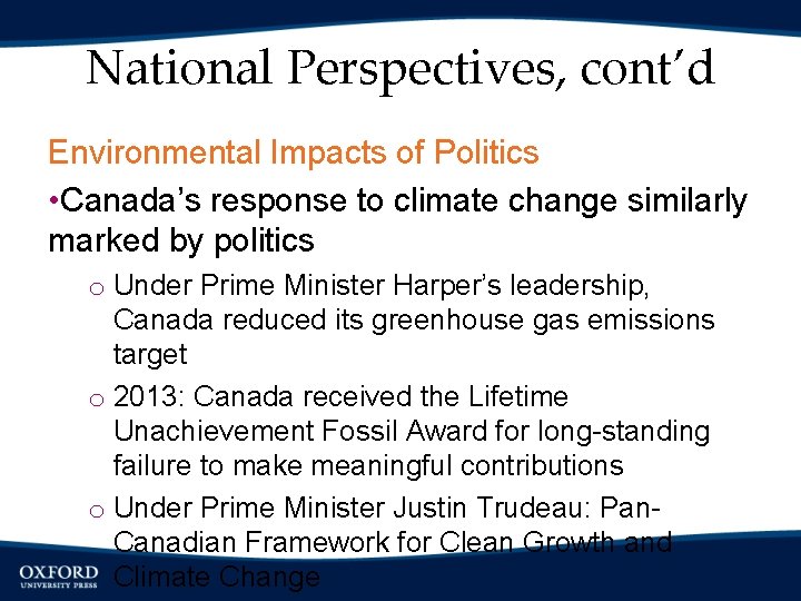 National Perspectives, cont’d Environmental Impacts of Politics • Canada’s response to climate change similarly