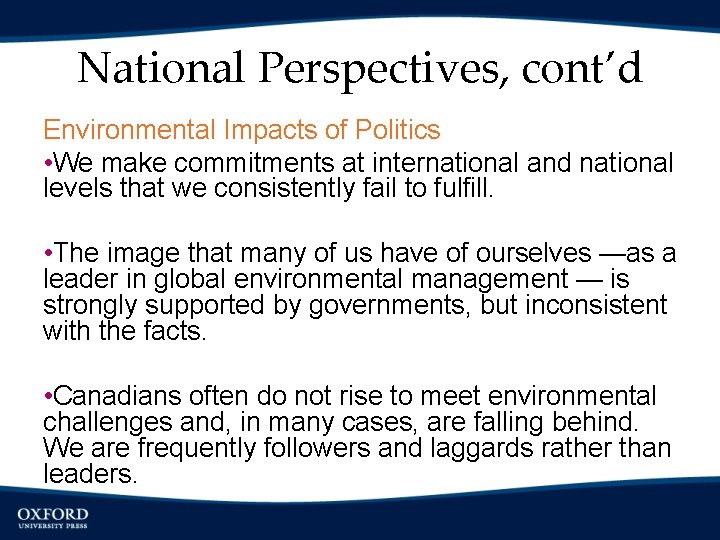 National Perspectives, cont’d Environmental Impacts of Politics • We make commitments at international and