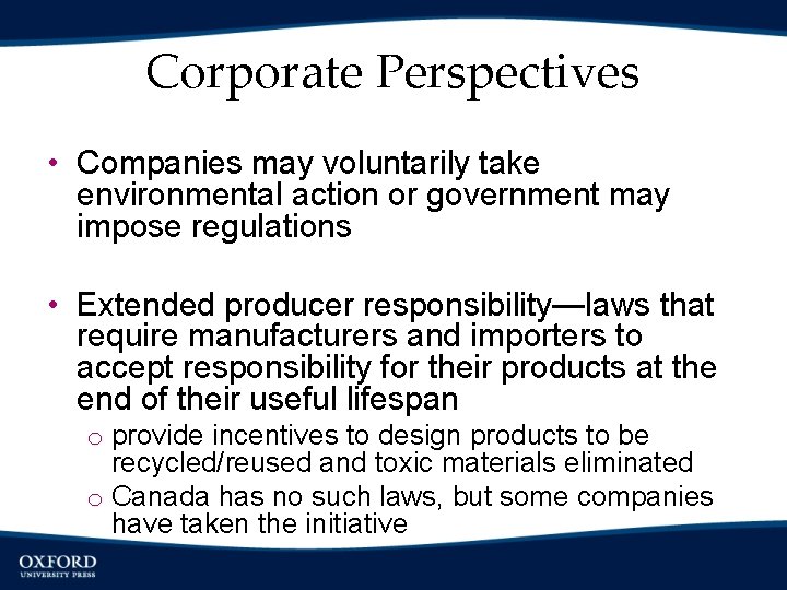 Corporate Perspectives • Companies may voluntarily take environmental action or government may impose regulations
