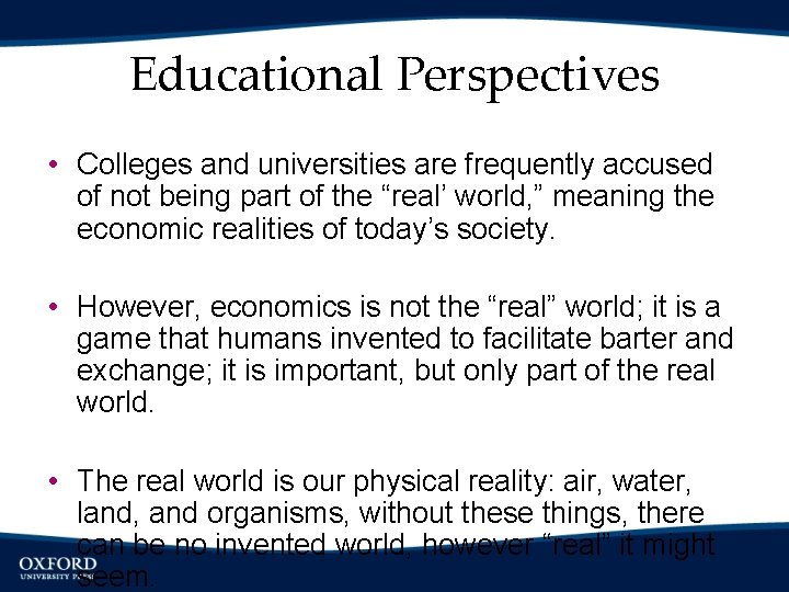 Educational Perspectives • Colleges and universities are frequently accused of not being part of