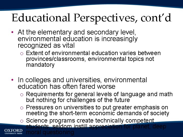 Educational Perspectives, cont’d • At the elementary and secondary level, environmental education is increasingly