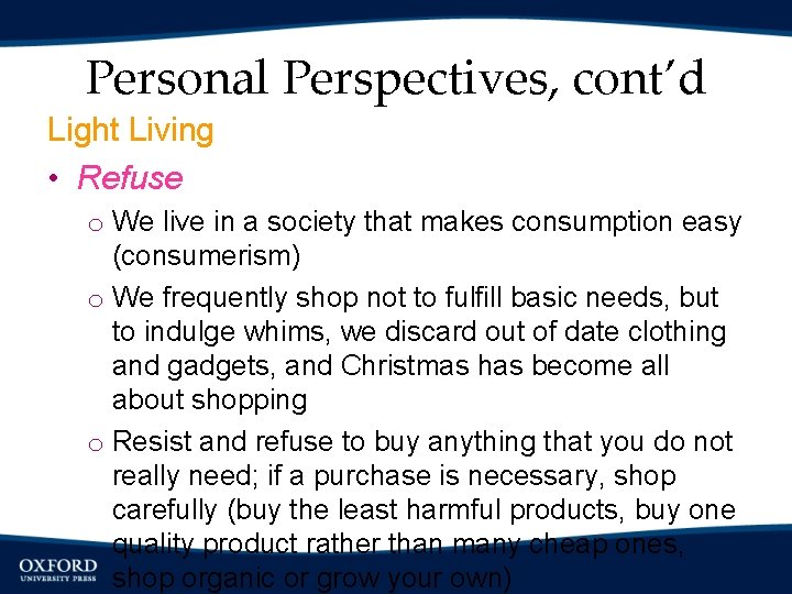 Personal Perspectives, cont’d Light Living • Refuse o We live in a society that