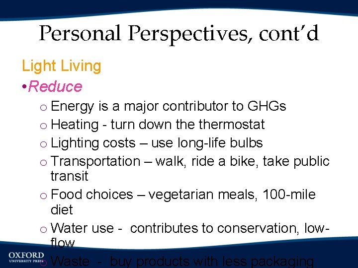 Personal Perspectives, cont’d Light Living • Reduce o Energy is a major contributor to