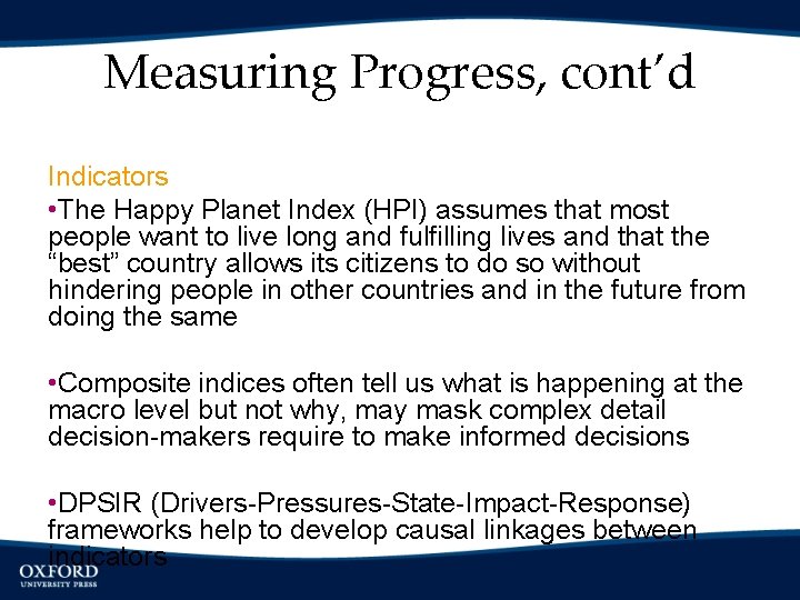 Measuring Progress, cont’d Indicators • The Happy Planet Index (HPI) assumes that most people