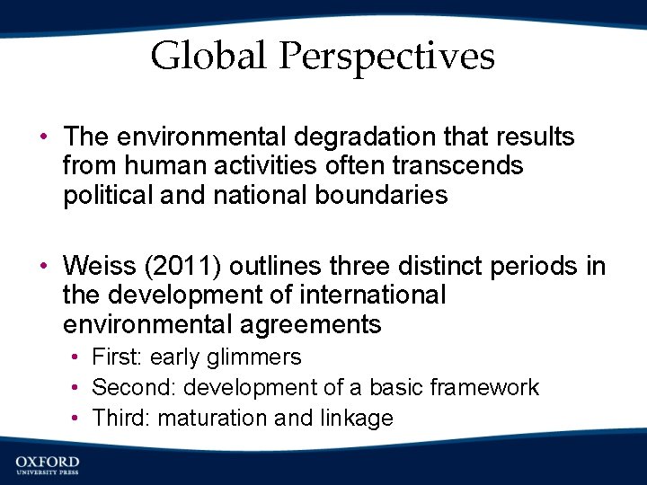 Global Perspectives • The environmental degradation that results from human activities often transcends political