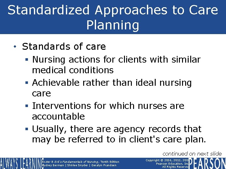 Standardized Approaches to Care Planning • Standards of care § Nursing actions for clients