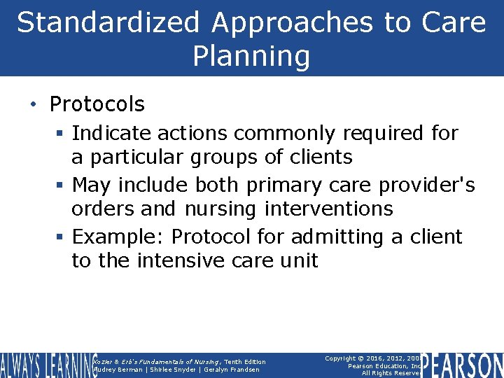 Standardized Approaches to Care Planning • Protocols § Indicate actions commonly required for a