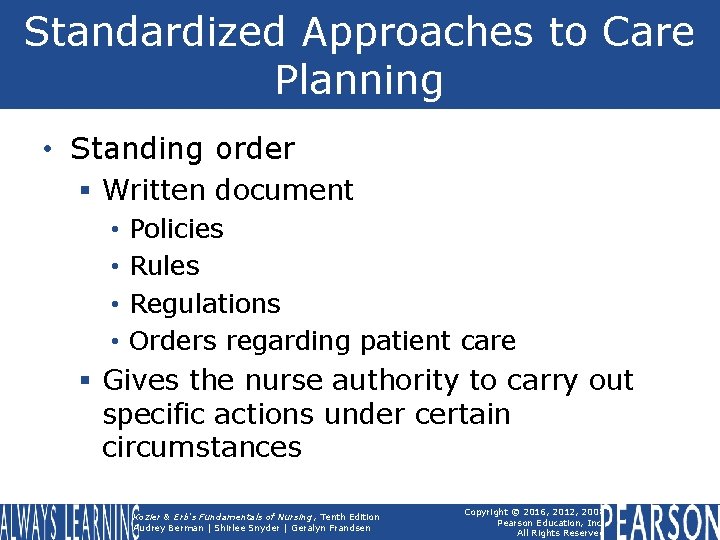 Standardized Approaches to Care Planning • Standing order § Written document • • Policies
