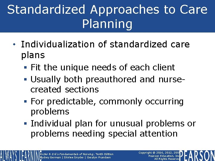 Standardized Approaches to Care Planning • Individualization of standardized care plans § Fit the