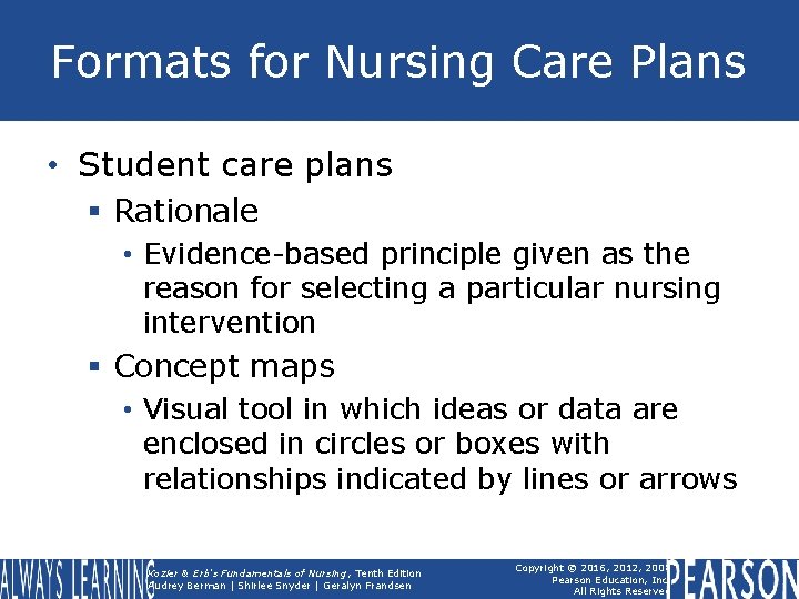 Formats for Nursing Care Plans • Student care plans § Rationale • Evidence-based principle
