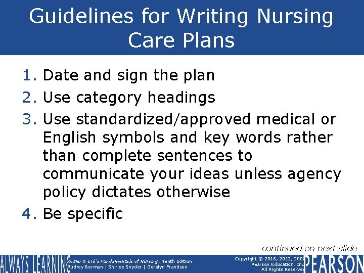 Guidelines for Writing Nursing Care Plans 1. Date and sign the plan 2. Use