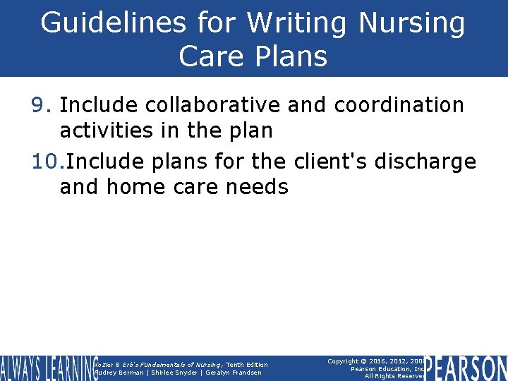 Guidelines for Writing Nursing Care Plans 9. Include collaborative and coordination activities in the