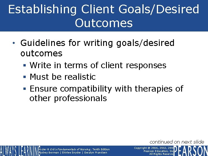 Establishing Client Goals/Desired Outcomes • Guidelines for writing goals/desired outcomes § Write in terms