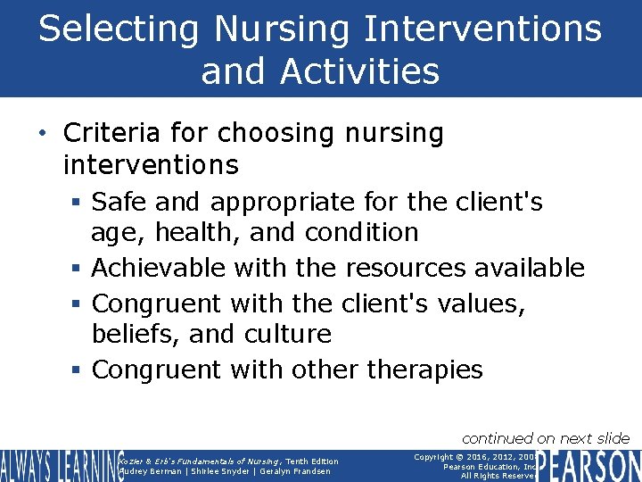 Selecting Nursing Interventions and Activities • Criteria for choosing nursing interventions § Safe and