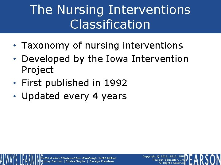 The Nursing Interventions Classification • Taxonomy of nursing interventions • Developed by the Iowa