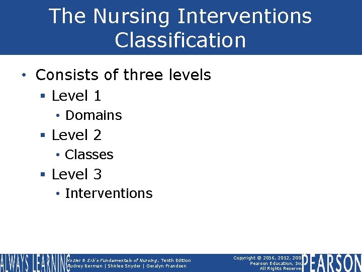 The Nursing Interventions Classification • Consists of three levels § Level 1 • Domains