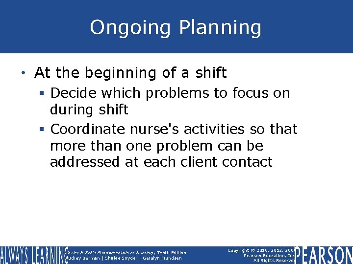 Ongoing Planning • At the beginning of a shift § Decide which problems to
