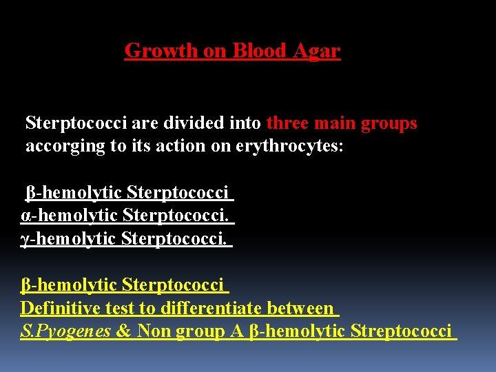 Growth on Blood Agar Sterptococci are divided into three main groups accorging to its