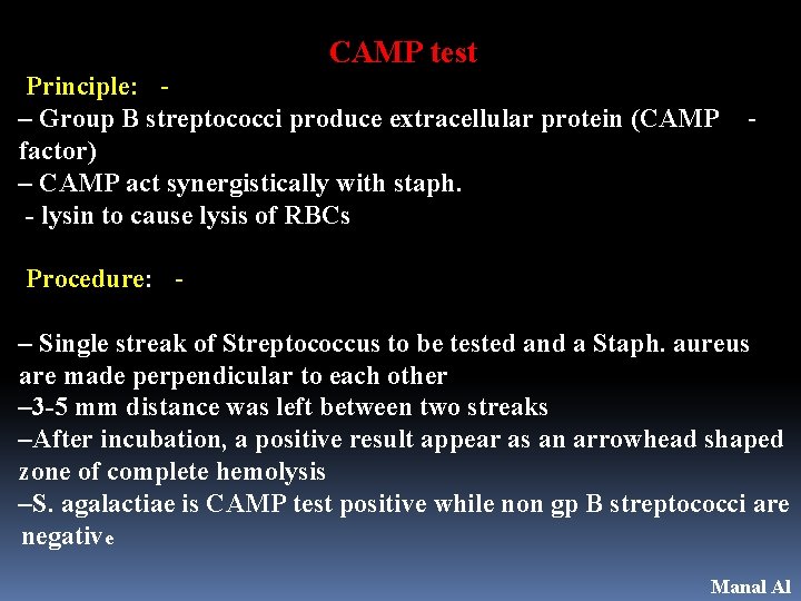CAMP test Principle: – Group B streptococci produce extracellular protein (CAMP factor) – CAMP