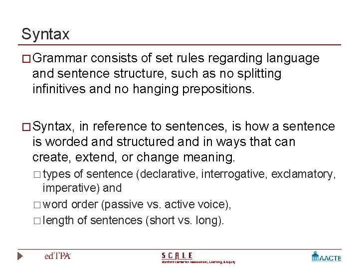Syntax � Grammar consists of set rules regarding language and sentence structure, such as Syntax � Grammar consists of set rules regarding language and sentence structure, such as