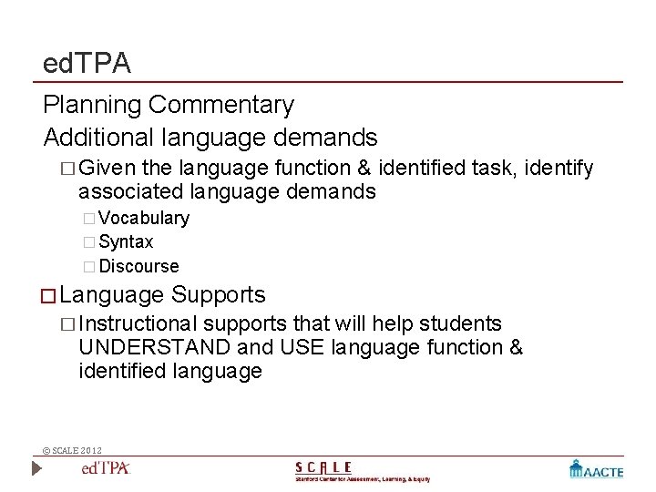 ed. TPA Planning Commentary Additional language demands � Given the language function & identified ed. TPA Planning Commentary Additional language demands � Given the language function & identified