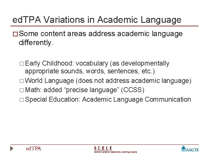 ed. TPA Variations in Academic Language � Some content areas address academic language differently. ed. TPA Variations in Academic Language � Some content areas address academic language differently.