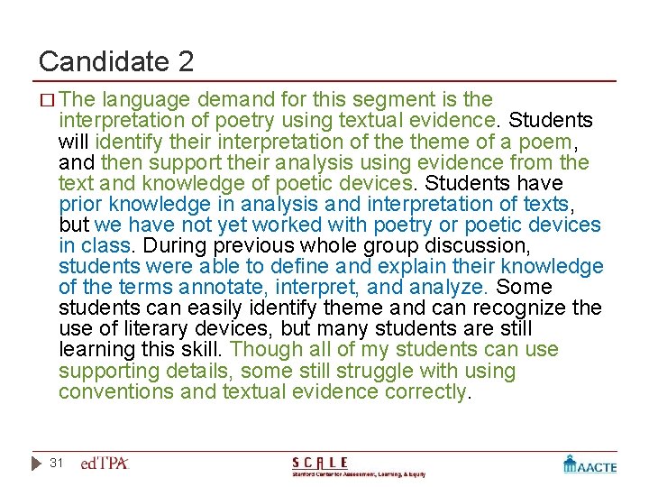 Candidate 2 � The language demand for this segment is the interpretation of poetry Candidate 2 � The language demand for this segment is the interpretation of poetry