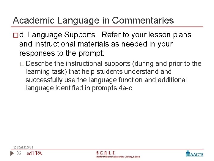 Academic Language in Commentaries � d. Language Supports. Refer to your lesson plans and Academic Language in Commentaries � d. Language Supports. Refer to your lesson plans and