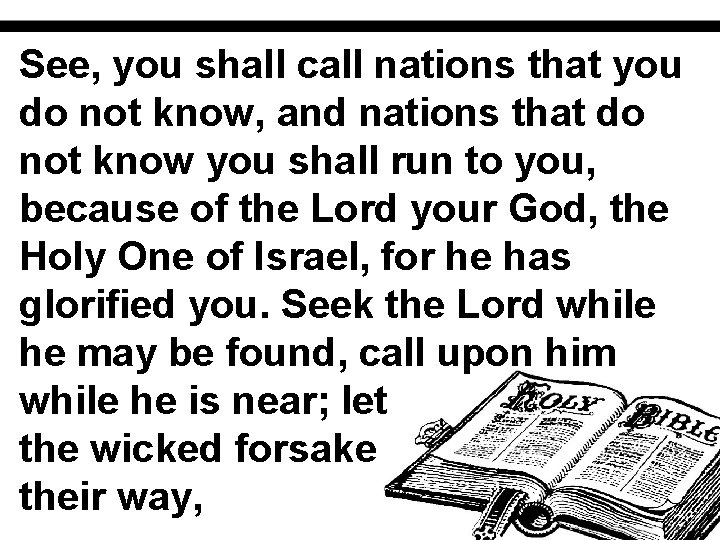 See, you shall call nations that you do not know, and nations that do