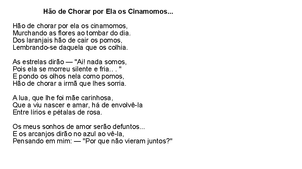 Hão de Chorar por Ela os Cinamomos. . . Hão de chorar por ela