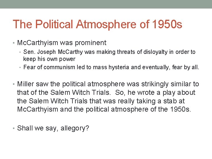 The Political Atmosphere of 1950 s • Mc. Carthyism was prominent • Sen. Joseph