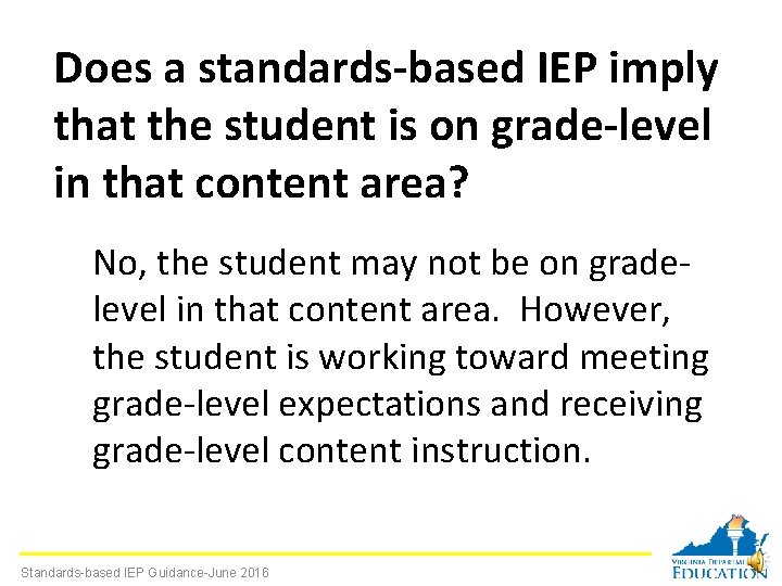 Does a standards-based IEP imply that the student is on grade-level in that content