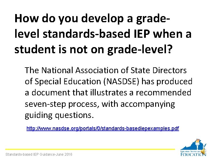 How do you develop a gradelevel standards-based IEP when a student is not on