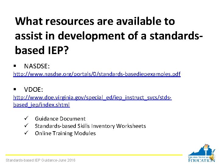 What resources are available to assist in development of a standardsbased IEP? § NASDSE: