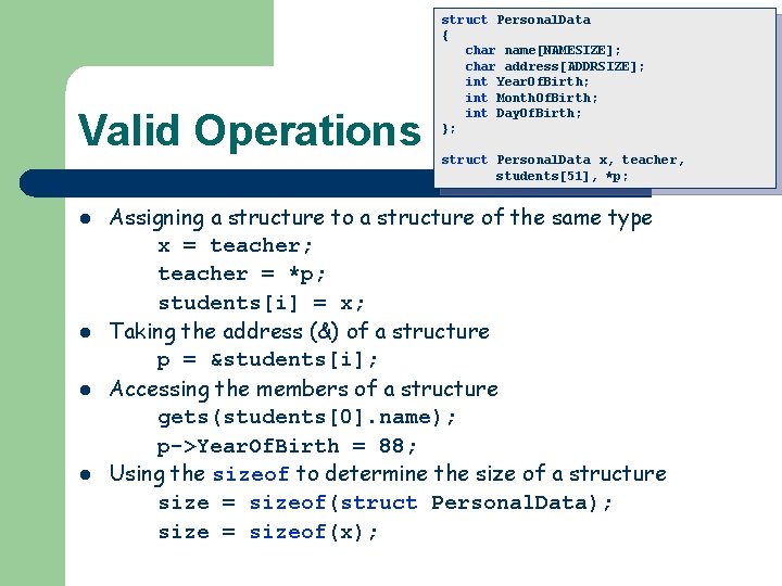 Valid Operations l l struct Personal. Data { char name[NAMESIZE]; char address[ADDRSIZE]; int Year.