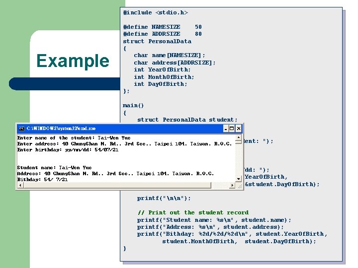 #include <stdio. h> Example #define NAMESIZE 50 #define ADDRSIZE 80 struct Personal. Data {