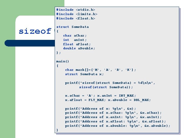 #include <stdio. h> #include <limits. h> #include <float. h> struct Some. Data { char