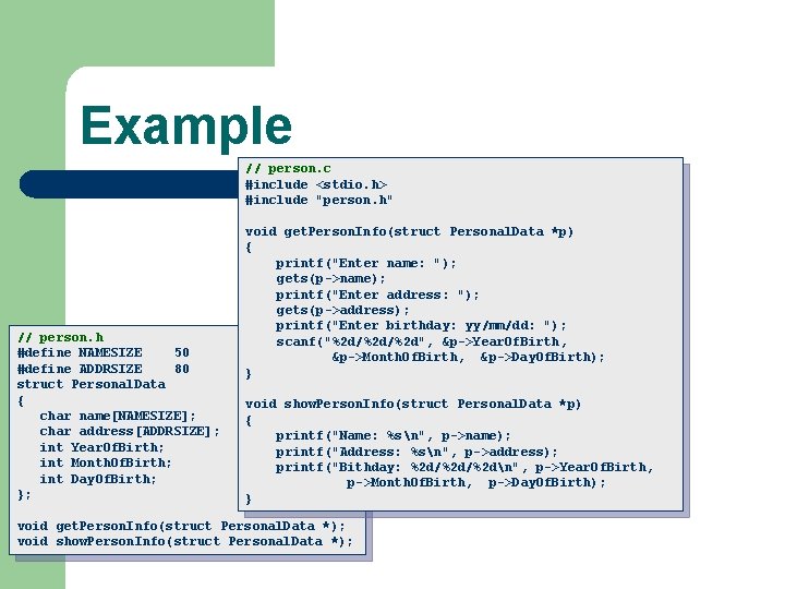 Example // person. c #include <stdio. h> #include "person. h" // person. h #define
