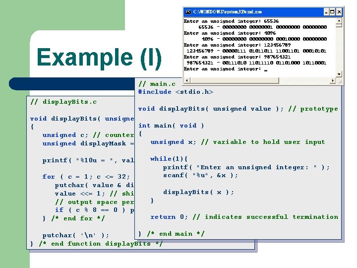 Example (I) // main. c #include <stdio. h> // display. Bits. c void display.