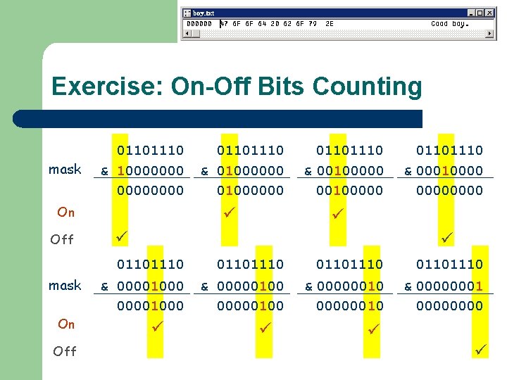 Exercise: On-Off Bits Counting mask 01101110 & 10000000 On Off mask On Off 01101110