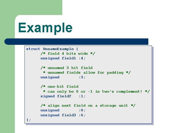 Example struct Unname. Example { /* field 4 bits wide */ unsigned field 1