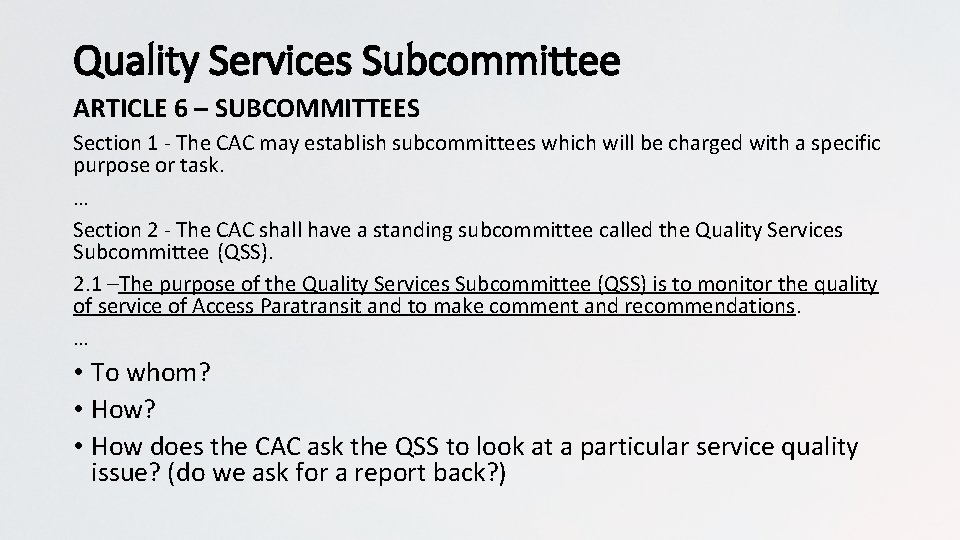 Quality Services Subcommittee ARTICLE 6 – SUBCOMMITTEES Section 1 - The CAC may establish