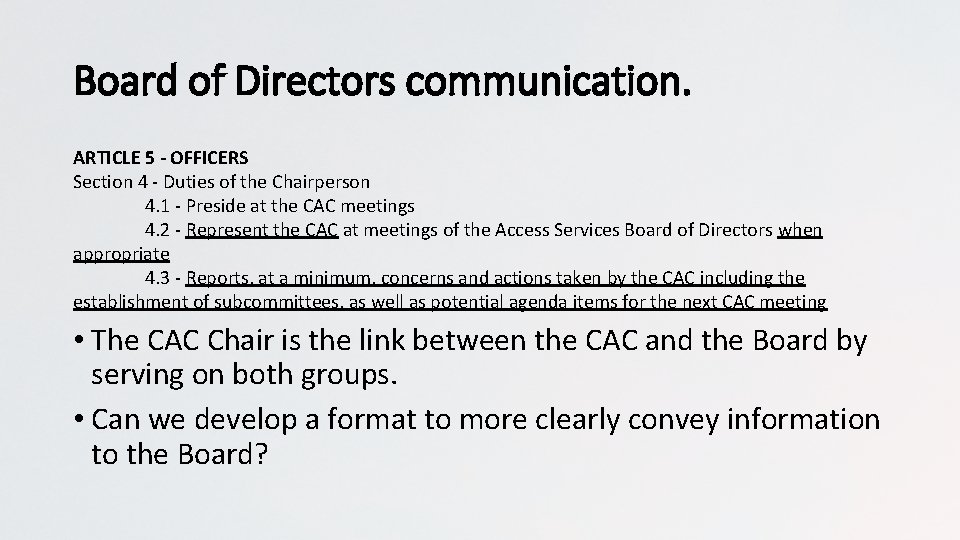 Board of Directors communication. ARTICLE 5 - OFFICERS Section 4 - Duties of the