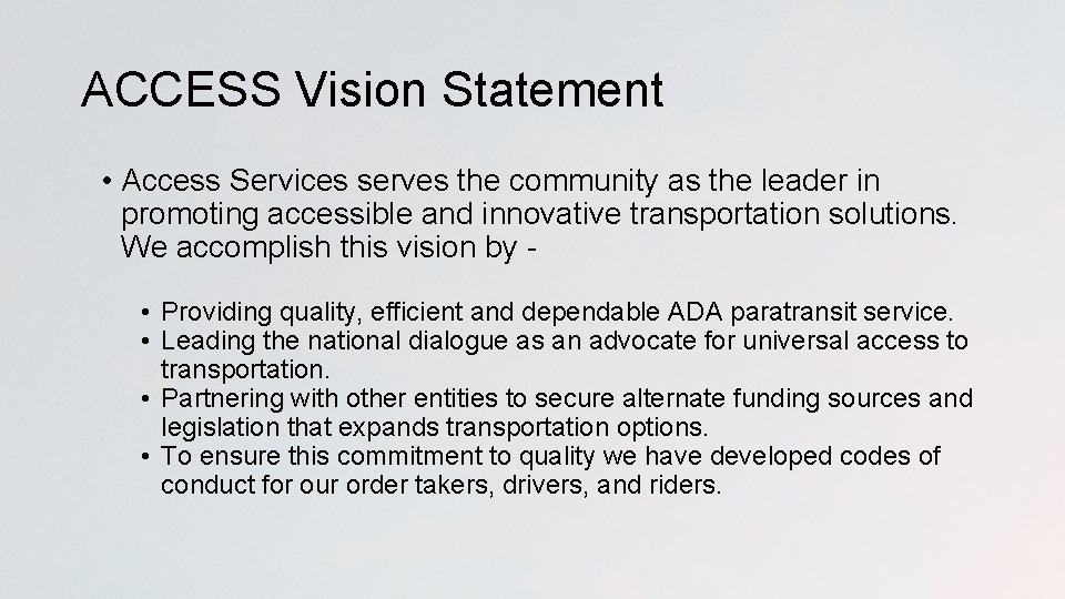 ACCESS Vision Statement • Access Services serves the community as the leader in promoting