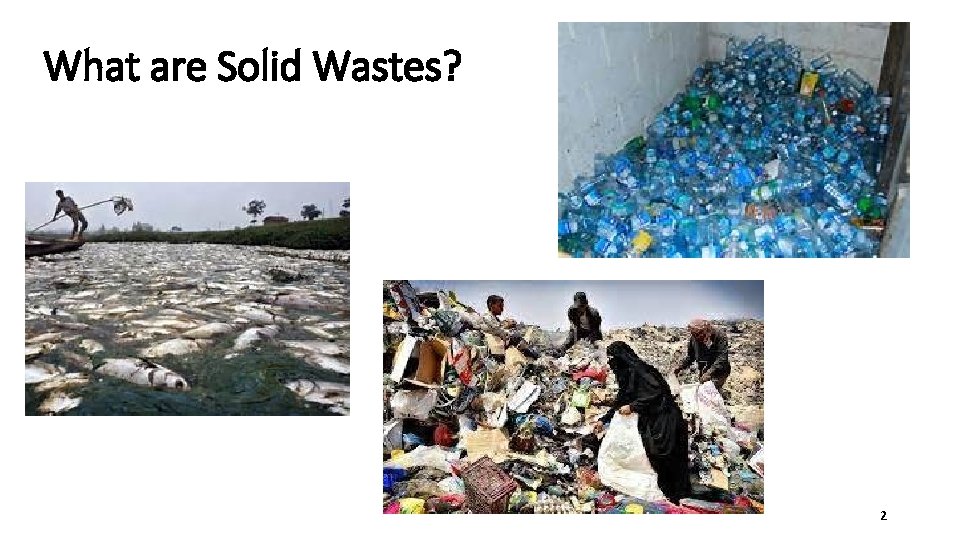 What are Solid Wastes? 2 