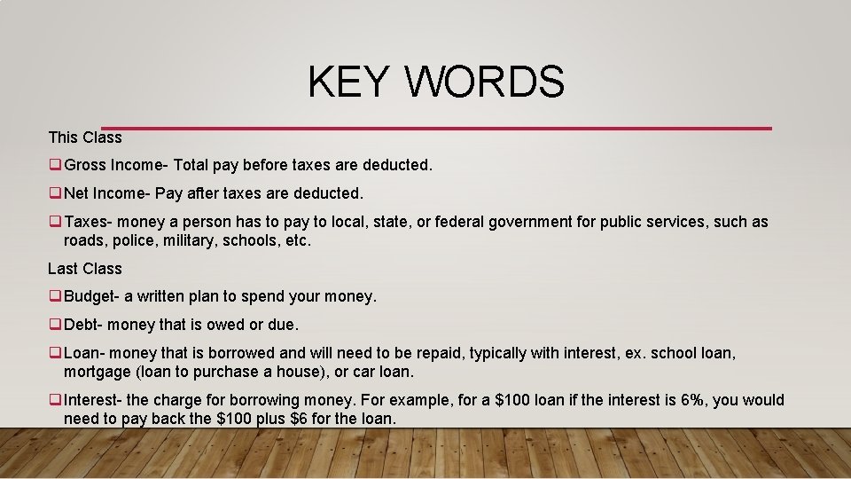 KEY WORDS This Class q Gross Income- Total pay before taxes are deducted. q