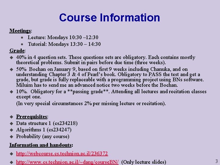 Course Information Meetings: · Lecture: Mondays 10: 30 – 12: 30 · Tutorial: Mondays
